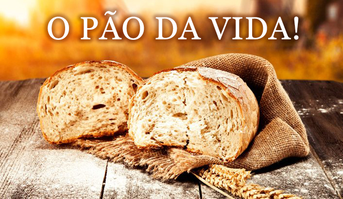 O PÃO DA VIDA